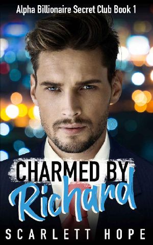 [Alpha Billionaire Secret Club 01] • Charmed by Richard · Alpha Billionaire Secrete Club (Book 1)